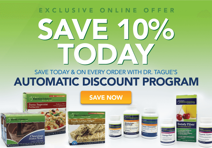 Save 10% today and on EVERY order with Dr. Tague's Automatic Discount Program